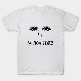 No more tears T-Shirt